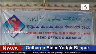 Gulbarga Me Hyderabad Karnataka Muslim Political Forum Ka Qayam A.Tv News 8-10-2018