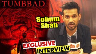 Actor Sohum Shah Exclusive Interview | Tumbbad Movie