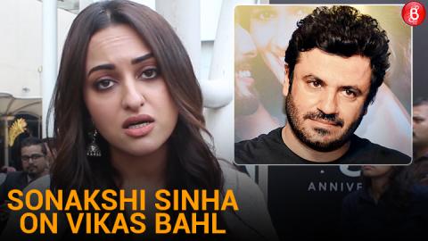 Angry Sonakshi Sinha reacts on Vikas Bahl Controversy