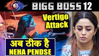 Neha Pendse Recovers After VERTIGO ATTACK In Bigg Boss 12