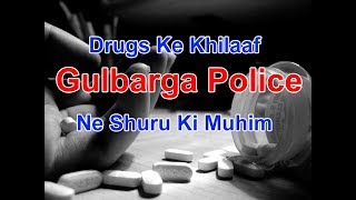 Drugs Ke Khilaaf Gulbarga Police Ne Shuru Ki Muhim A.Tv News 9-10-2018