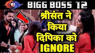 Sreesanth IGNORES Dipika After RE-ENTRY In House | Bigg Boss 12 Latest Update