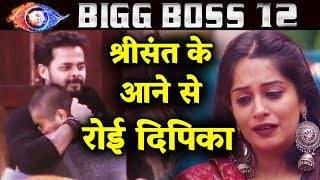 Sreesanth Makes Dipika CRY On His RE-ENTRY In House | Bigg Boss 12 Latest Update