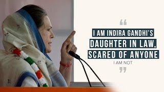 I am Indira's daughter-in-law : Sonia Gandhi