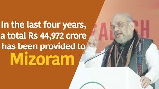 In the last four years, a total Rs 44,972 crore has been provided to Mizoram: Shri Amit Shah