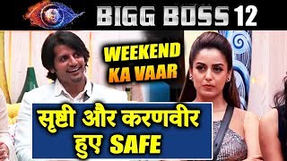 Srishty And Karanvir SAFE From Elimination | Weekend Ka Vaar | Bigg Boss 12