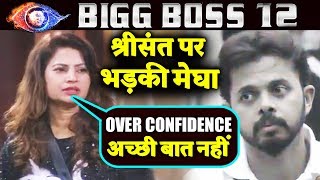 Megha Dhade LASHES OUT At Sreesanth For Being Over Confident | Bigg Boss 12 Latest Update