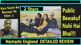 Namaste England Detailed Review I Who Is Responsible For FAILURE?