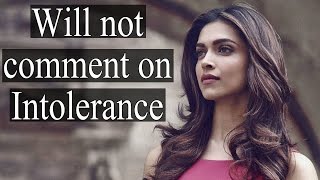 Deepika Padukone REFUSES To Comment On Intolerance