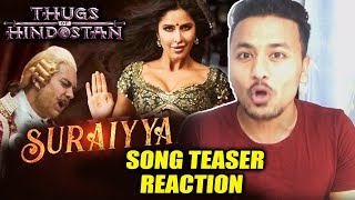Suraiyya Song TEASER | REVIEW | REACTION | Thugs Of Hindostan | Aamir Khan, Katrina Kaif