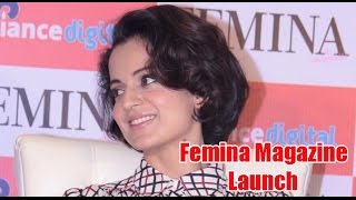 Kangana Ranaut Talks About Being An Unwanted Child at Femina Magazine Launch