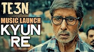 Kyu Re Song Launch | TE3N | Amitabh Bachchan, Nawazuddin Siddiqui, Vidya Balan
