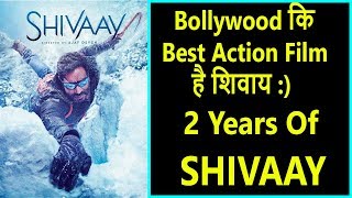 Ajay Devgn's Shivaay Movie Completes 2 Years It Is Best Ever Action Film Of Bollywood
