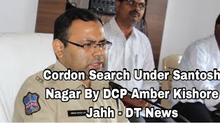 CORDON AND SEARCH | Under Santosh Nagar BY DCP South Zone | Amber Kishore Jah - DT News