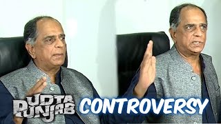 Pahlaj Nihalani Press conference For Udta Punjab Controversy