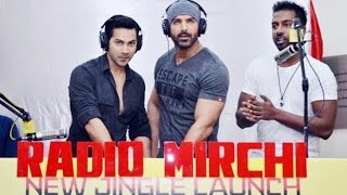Radio Mirchi New Jingle Launch | John Abraham,Varun Dhawan