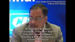 Union Budget 2012-13 comments by Mr Pradipta K Mohapatra, Past Chairman, CII Southern Region