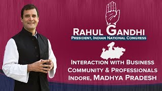 Congress President Rahul Gandhi's Interaction with Business Community and Professionals, Indore.