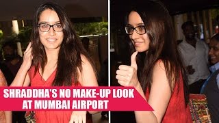 Shraddha Kapoor's No Make-Up Look At Mumbai Airport
