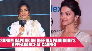 Sonam Kapoor COMMENTS On Deepika Padukone's Appearance In Cannes 2017