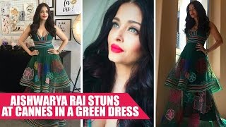 Aishwarya Rai STUNS At Cannes In a Green Dress