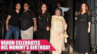 Varun Dhawan Celebrates His Mom Karuna Dhawan's Birthday With Iulia Vantur and Jaya Bachchan