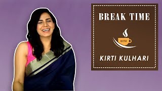 Break Time: Kirti Kulhari Talks About Her Choice Of Cinema