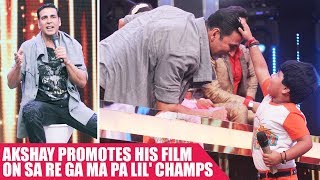 Akshay Kumar Promotes His Film On Sa Re Ga Ma Pa Lil' Champs