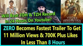 ZERO Trailer Is Fastest To Reach 11 Million View & 700K Like In 8 Hr It Will Beat TOH & TZH In 24 Hr