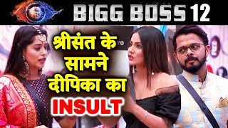 Hina Khan INSULTS Dipika Kakar In Front Of Sreesanth | Bigg Boss 12 Update