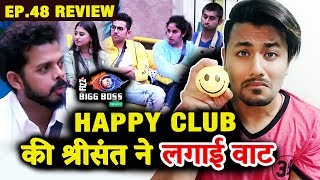 Sreesanths NEW STRATEGY Nominates HAPPY CLUB | Boss Of The House | Ep. 49 Review