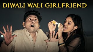 Diwali Wali Girlfriend || New Diwali Short Film 2018