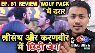 Sreesanth Vs Karanvir PHYSICAL FIGHT | Wolf Pack BREAKS | Bigg Boss 12 Ep. 51 Review By Rahul Bhoj