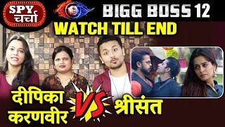Dipika - Karanvir VS Sreesanth | Who Is Right? | Bigg Boss 12 Charcha