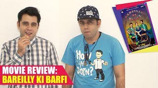 Bareilly Ki Barfi Movie Review: A delicious slice of life