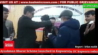 *Ayushman Bharat Scheme launched in Kupwarab by DC kupwara today*