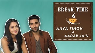 Break Time - Anya Singh and Aadar Jain  Choose Their Inmates If They Were Jailed