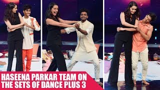 Haseena Parkar Team On The Sets Of Dance Plus 3