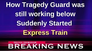 How Tragedy Guard was still working below Suddenly Started Express Train