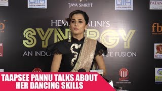 Taapsee Pannu Talks About Her Dancing Skills