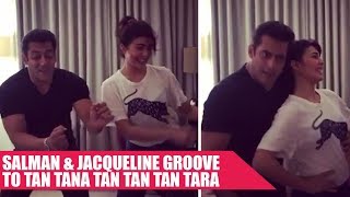 Salman Khan and Jacqueline Groove To Tan Tana Tan Song