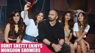 Rohit Shetty Enjoys Monsoon With Hot Female Contestants Of Khatron Ke Khiladi