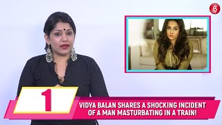 Vidya Balan Shares a Shocking Incident Of a Man Masturbating In a Train! | Bubble Bulletin