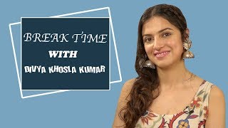 Break Time : Quirky Times With Divya Khosla Kumar