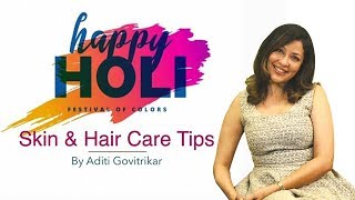 Skin & Hair Care Tips Ft. Aditi Govitrikar | Holi Special