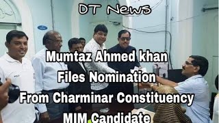 Mumtaz Ahmed Khan | Files Nomination From Charminar Constituency | MIM | Elections 2018 -DT News
