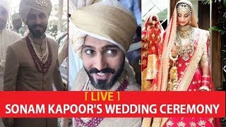 Sonam Kapoor and Anand Ahuja's Wedding Ceremony - LIVE Coverage