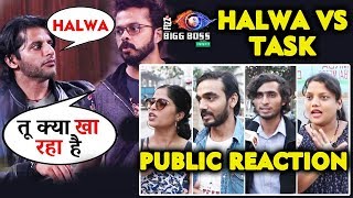 Sreesanth And Karanvir HALWA FIGHT | PUBLIC REACTION | Bigg Boss 12