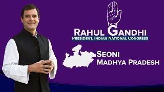 LIVE: Congress President Rahul Gandhi addresses a public gathering in Seoni, Madhya Pradesh