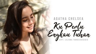 Agatha Chelsea - Ku Perlu Engkau Tuhan (Official Music Video)